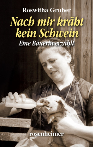 Roswitha Gruber: Nach mir kräht kein Schwein