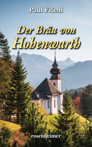 Paul Friedl: Der Bräu von Hohenwarth