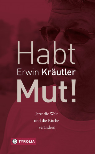 Erwin Kräutler, Josef Bruckmoser: Habt Mut!