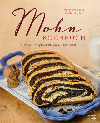 Margarete Greßl, Martin Bichler: Mohn-Kochbuch