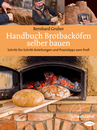 Bernhard Gruber: Handbuch Brotbacköfen selber bauen