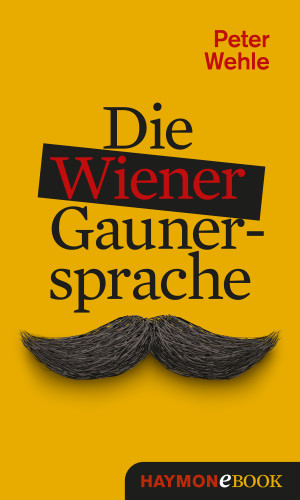 Peter Wehle: Die Wiener Gaunersprache