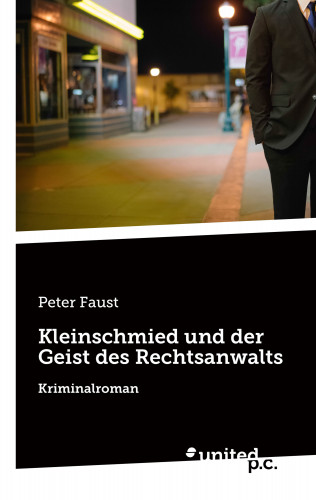 Peter Faust: Kleinschmied und der Geist des Rechtsanwalts