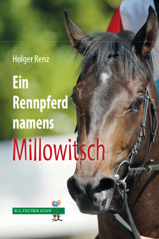 Holger Renz: Ein Rennpferd names Millowitsch