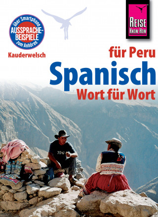 Grit Weirauch: Spanisch für Peru - Wort für Wort: Kauderwelsch-Sprachführer von Reise Know-How