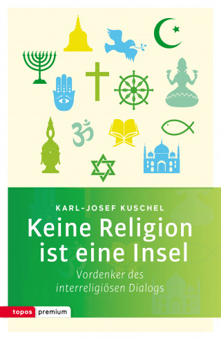 Karl-Josef Kuschel: Keine Religion ist eine Insel