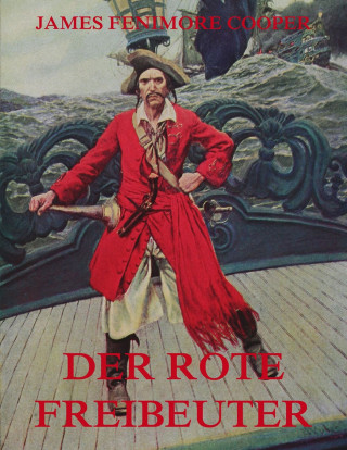 James Fenimore Cooper: Der rote Freibeuter