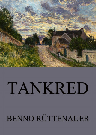 Benno Rüttenauer: Tankred