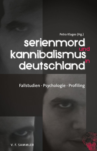 Petra Klages: Serienmord und Kannibalismus in Deutschland