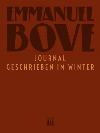Emmanuel Bove: Journal – geschrieben im Winter