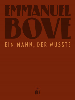 Emmanuel Bove: Ein Mann, der wusste