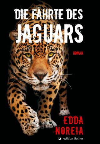 Edda Noreia: Die Fährte des Jaguars