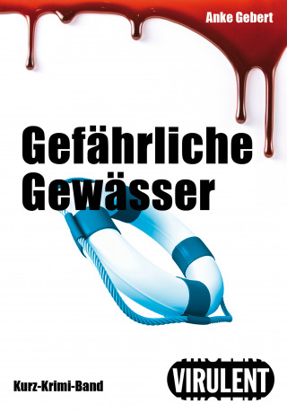 Anke Gebert: Gefährliche Gewässer