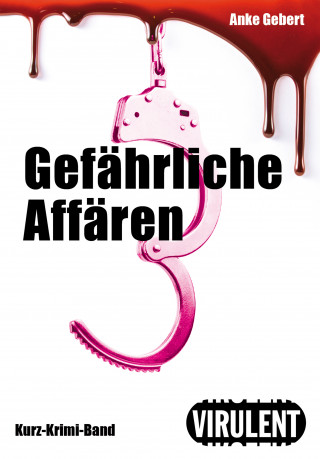 Anke Gebert: Gefährliche Affären