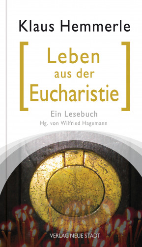 Klaus Hemmerle: Leben aus der Eucharistie