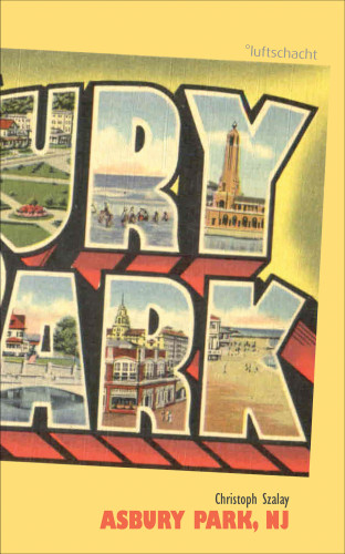 Christoph Szalay: Asbury Park, NJ