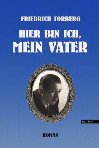 Friedrich Torberg: Hier bin ich, mein Vater