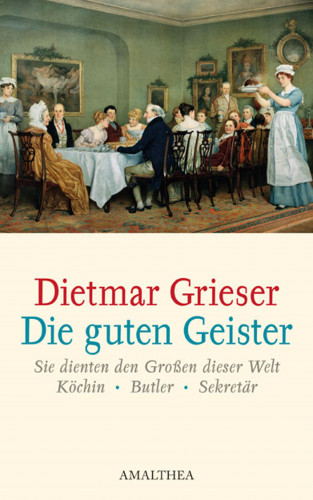 Dietmar Grieser: Die guten Geister