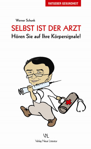 Werner Schunk: Selbst ist der Arzt