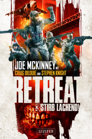 Joe McKinney, Craig DiLouie, Stephen Knight: STIRB LACHEND! (Retreat 3)