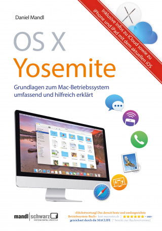 Daniel Mandl: OS X Yosemite – Grundlagen zum Mac-Betriebssystem umfassend und hilfreich erklärt