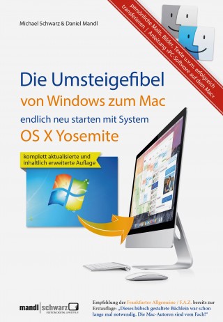Daniel Mandl, Michael Schwarz: Umsteigefibel - von Windows zum Mac: endlich neu starten ab System OS X Yosemite