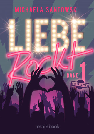Michaela Santowski: Liebe rockt! Band 1: Herzklopfen