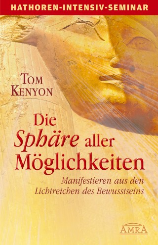Tom Kenyon: Die Sphäre aller Möglichkeiten (Seminarbuch)