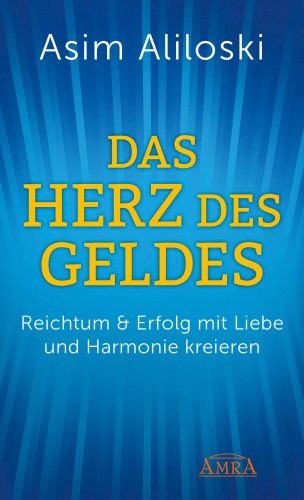 Asim Aliloski: Das Herz des Geldes