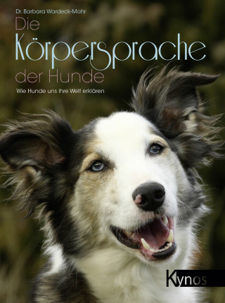 Dr. Barbara Wardeck-Mohr: Die Körpersprache der Hunde