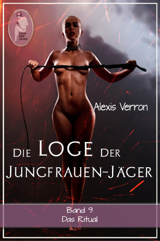 Alexis Verron: Die Loge der Jungfrauen-Jäger, Band 9