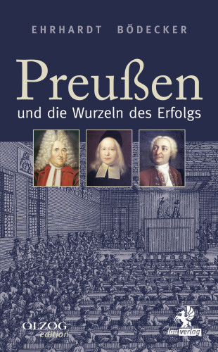 Ehrhardt Bödecker: Preußen und die Wurzeln des Erfolgs