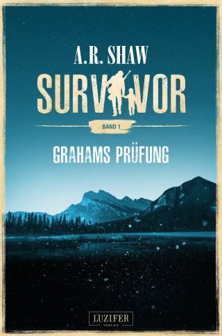 A.R. Shaw: GRAHAMS PRÜFUNG (Survivor)