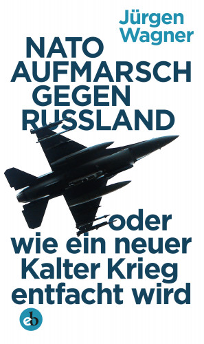 Jürgen Wagner: NATO-Aufmarsch gegen Russland