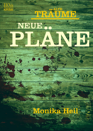 Monika Heil: Alte Träume - Neue Pläne