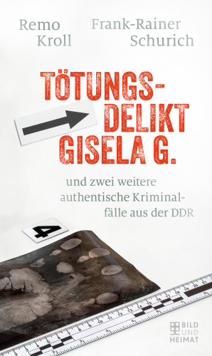 Remo Kroll, Frank-Reiner Schurich: Tötungsdelikt Gisela G.