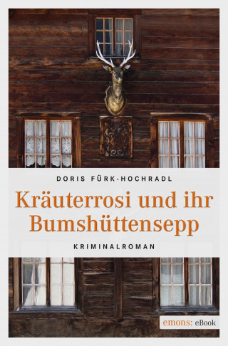 Doris Fürk-Hochradl: Kräuterrosi und ihr Bumshüttensepp