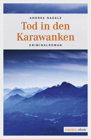 Andrea Nagele: Tod in den Karawanken