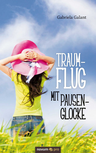 Gabriela Galant: Traumflug mit Pausenglocke