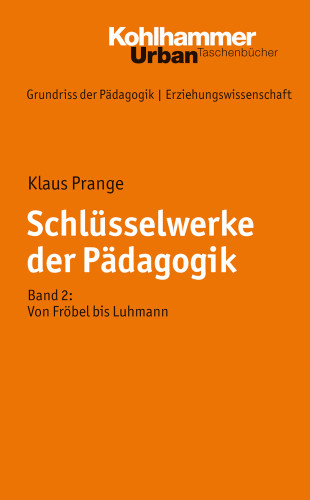 Klaus Prange: Schlüsselwerke der Pädagogik