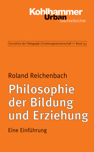 Roland Reichenbach: Philosophie der Bildung und Erziehung