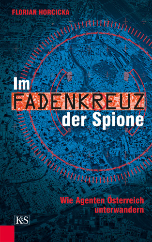 Florian Horcicka: Im Fadenkreuz der Spione