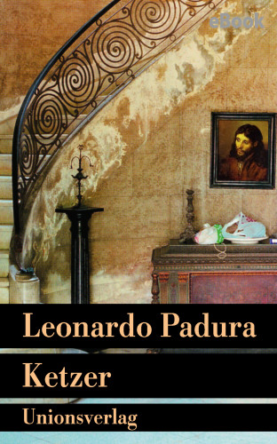 Leonardo Padura: Ketzer
