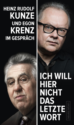 Egon Krenz, Heinz Rudolf Kunze: "Ich will hier nicht das letzte Wort"