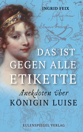 Ingrid Feix: Das ist gegen alle Etikette