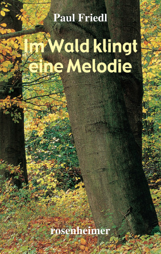 Paul Friedl: Im Wald klingt eine Melodie