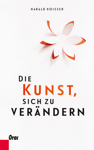 Harald Koisser: Die Kunst, sich zu verändern