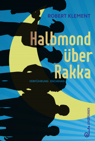 Robert Klement: Halbmond über Rakka