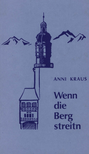 Anni Kraus: Wenn die Berg streitn