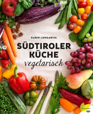 Karin Longariva: Südtiroler Küche vegetarisch